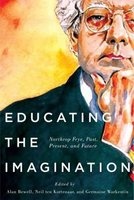 Educating the Imagination - Northrop Frye, Past, Present, and Future (Paperback) - Alan Bewell Photo