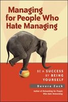 Managing for People Who Hate Managing: Be a Success by Being Yourself (Paperback) - Devora Zack Photo