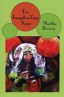 I've Forgotten Your Name - A Novel by  (Paperback) - Martha Riviera Photo