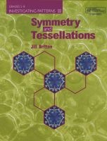 Symmetry and Tesselations: Investination Patterns (Paperback) - Jill Britton Photo