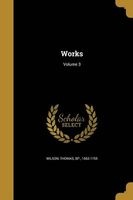 Works; Volume 3 (Paperback) - Thomas Bp Wilson Photo
