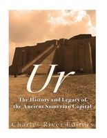 Ur - The History and Legacy of the Ancient Sumerian Capital (Paperback) - Charles River Editors Photo