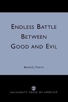 Endless Battle Between Good and Evil (Paperback, New) - Bernard J Ficarra Photo