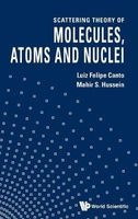 Scattering Theory of Molecules, Atoms and Nuclei (Hardcover) - L Felipe Canto Photo