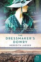 The Dressmaker's Dowry - A Novel (Paperback) - Meredith Jaeger Photo