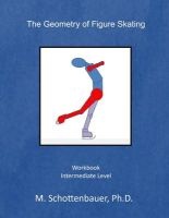 The Geometry of Figure Skating - Workbook (Paperback) - M Schottenbauer Photo