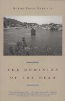 The Dominion Of The Dead (Paperback) - Robert Pogue Harrison Photo