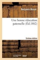 Une Bonne Education Paternelle (Sixieme Edition) (French, Paperback) - Mosse B Photo