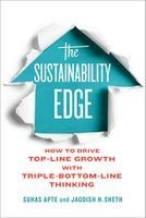 The Sustainability Edge - How to Drive Top-Line Growth with Triple-Bottom-Line Thinking (Hardcover) - Suhas Apte Photo