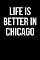 Life Is Better in Chicago - Blank Lined Journal - 6x9 - Hometown Cities (Paperback) - Passion Imagination Journals Photo