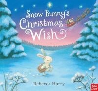 Snow Bunny's Christmas Wish (Board book) - Nosy Crow Photo