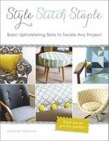 Style, Stitch, Staple - Basic Upholstering Skills to Tackle Any Project (Paperback) - Hannah Stanton Photo