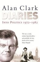 Diaries, v.2: Into Politics (Paperback, New Ed) - Alan Clark Photo