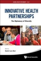 Innovative Health Partnerships - The Diplomacy of Diversity (Hardcover) - Daniel Low Beer Photo