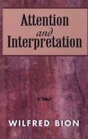 Attention and Interpretation (Paperback, Revised) - Wilfred R Bion Photo