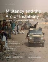 Militancy and the Arc of Instability - Violent Extremism in the Sahel (Paperback) - Jennifer G Cooke Photo