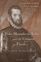 Pedro Menendez de Aviles and the Conquest of Florida - A New Manuscript (Hardcover) - Gonzalo Solis De Meras Photo