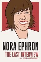 : The Last Interview - And Other Conversations (Paperback) - Nora Ephron Photo