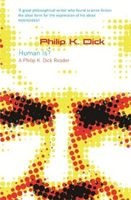 Human Is? - A Philip K. Dick Reader (Paperback) - Philip K Dick Photo