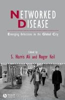 Networked Disease - Emerging Infections in the Global City (Paperback) - S Harris Ali Photo