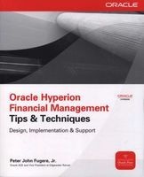 Oracle Hyperion Financial Management Tips and Techniques - Design, Implementation & Support (Paperback) - Peter Fugere Photo
