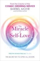 The Miracle of Self-love - The Secret Key to Open All Doors (Paperback) - Barbel Mohr Photo