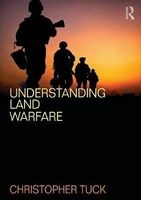 Understanding Land Warfare (Paperback, New) - Christopher Tuck Photo