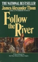Follow the River (Paperback, 1st Ballantine books ed) - James Alexander Thom Photo