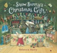 Snow Bunny's Christmas Gift (Hardcover) - Rebecca Harry Photo