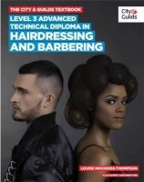 The City & Guilds Textbook, Level 3 - Advanced Technical Diploma in Hairdressing and Barbering (Paperback) - Louise Hockings Photo