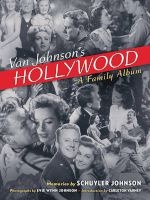 Van Johnson's Hollywood - A Family Album (Hardcover) - Schuyler Johnson Photo