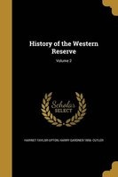 History of the Western Reserve; Volume 2 (Paperback) - Harriet Taylor Upton Photo