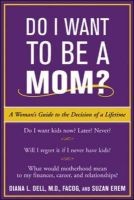 Do I Want to be a Mom? - A Woman's Guide to the Decision of a Lifetime (Hardcover) - Diana L Dell Photo