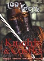 100 Facts Knights & Castles - An Exciting Medieval World of Brave Knights and Incredible C (Paperback) - Jane Walker Photo