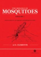 The Biology of Mosquitoes, v. 1 - Development, Nutrition and Reproduction (Hardcover, New edition) - Alan Clements Photo
