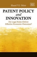 Patent Policy and Innovation - Do Legal Rules Deliver Effective Economic Outcomes? (Hardcover) - Hazel V J Moir Photo