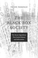 The Black Box Society - The Secret Algorithms That Control Money and Information (Paperback) - Frank Pasquale Photo
