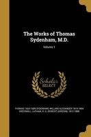 The Works of Thomas Sydenham, M.D.; Volume 1 (Paperback) - Thomas 1624 1689 Sydenham Photo