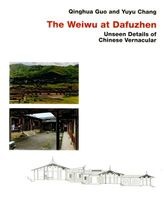 Chinese Vernacular / The Weiwu at Dafuzhen (Hardcover) - Qinghua Guo Photo