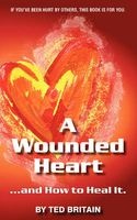 A Wounded Heart (Paperback) - Ted Britain Photo