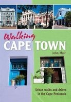 Walking Cape Town  - Urban Walks And Drives In The Cape Peninsula (Paperback) - John Muir Photo