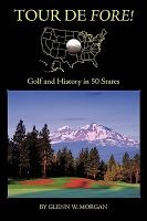 Tour De Fore! - Golf and History in 50 States (Paperback) - Glenn W Morgan Photo