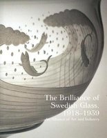 The Brilliance of Swedish Glass, 1918-1939 - An Alliance of Art and Industry (Hardcover) - Derek E Ostergard Photo