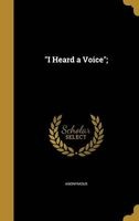 I Heard a Voice; (Hardcover) -  Photo
