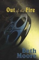 Out Of The Fire (Paperback) - Beth Moore Photo