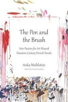The Pen and the Brush (Hardcover) - Anka Muhlstein Photo