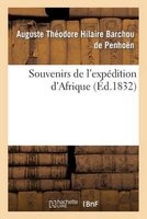 Souvenirs de L'Expedition D'Afrique (French, Paperback) - Auguste Theodore Hilaire Barchou De Penhoen Photo