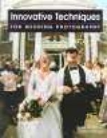 Innovative Techniques For Wedding Photographers (Paperback) - David A Arndt Photo