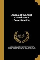 Journal of the Joint Committee on Reconstruction (Paperback) - United States Congress Joint Committee Photo