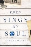 Then Sings My Soul (Paperback) - Amy Sorrells Photo